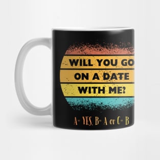 Will You go On a Date with Me? Mug